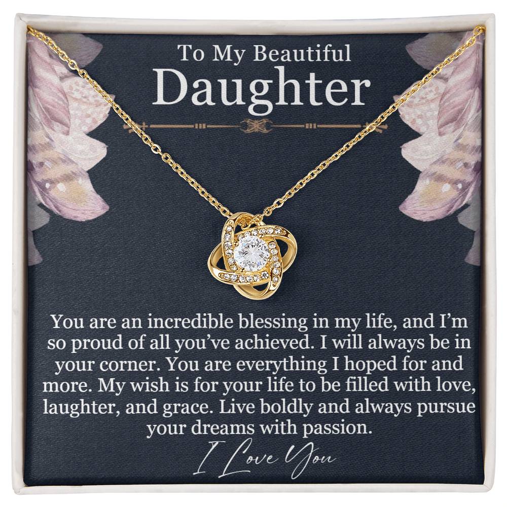 To my beautiful daughter - An incredible blessing - Love Knot Necklace