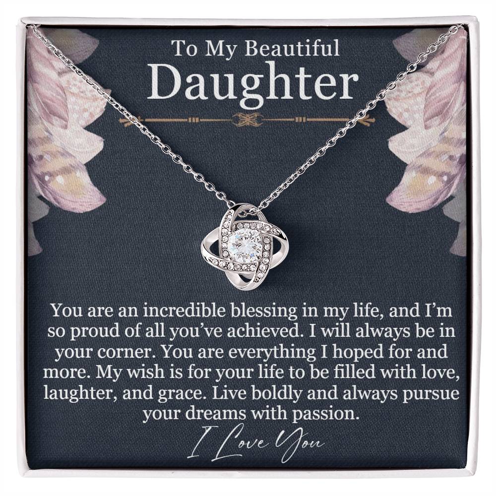 To my beautiful daughter - An incredible blessing - Love Knot Necklace