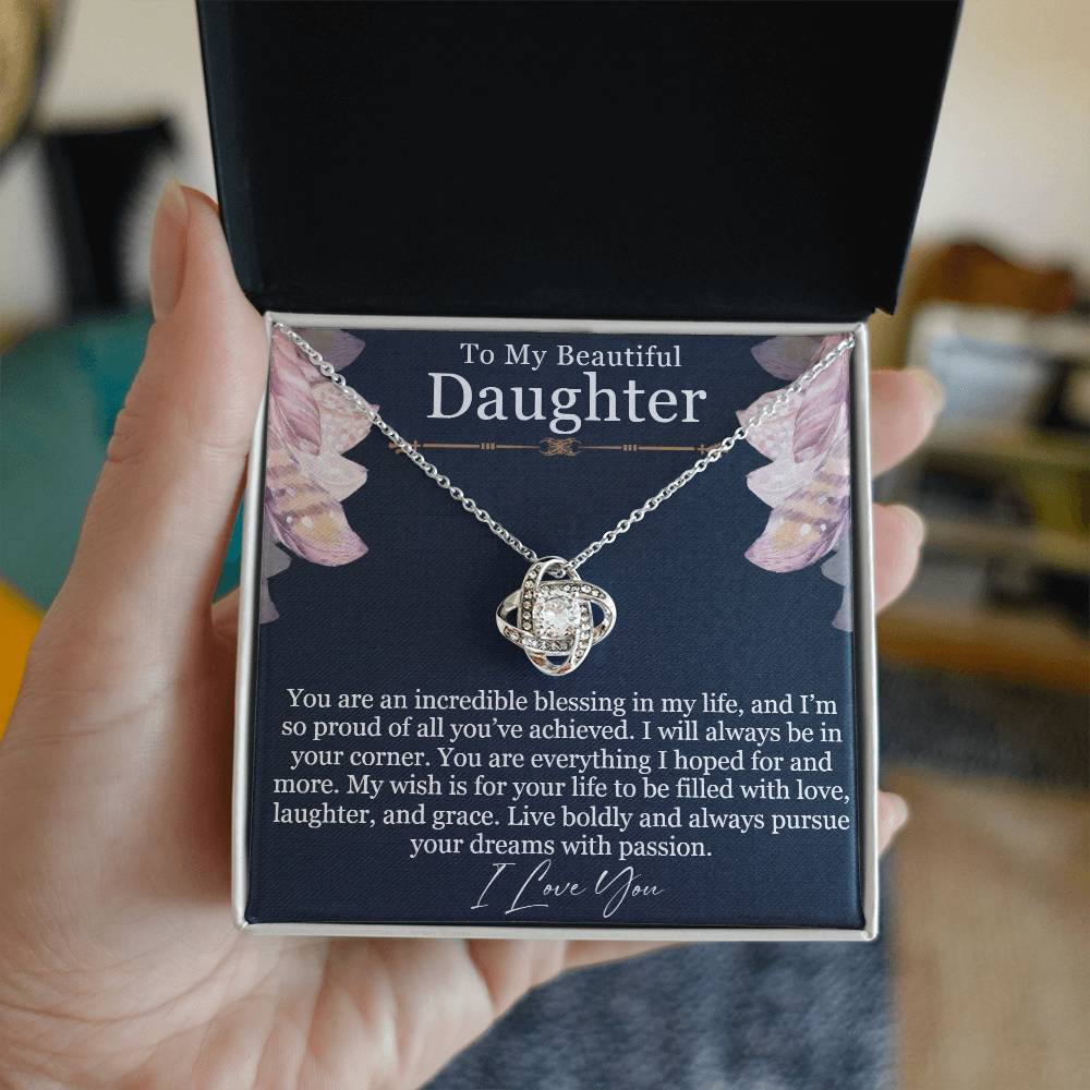 To my beautiful daughter - An incredible blessing - Love Knot Necklace