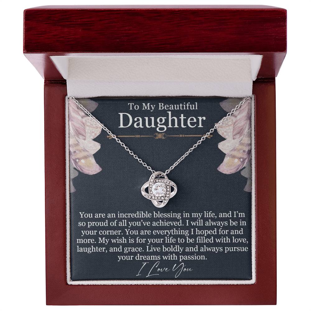 To my beautiful daughter - An incredible blessing - Love Knot Necklace