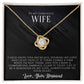 To My Gorgeous Wife - Always Close To My Heart - Love Knot Necklace