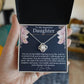 To my beautiful daughter - An incredible blessing - Love Knot Necklace
